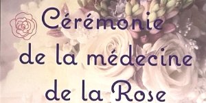 Cérémonie de la Rose : renouer avec son Féminin Sacré