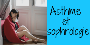 Les bÃ©nÃ©fices de la sophrologie pour l'asthme
