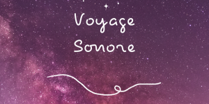 Voyage Sonore : la sonothérapie à 432 Hz